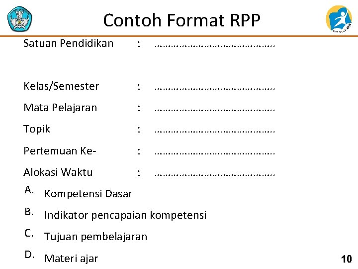Contoh Format RPP Satuan Pendidikan : …………………. . Kelas/Semester : …………………. . Mata Pelajaran