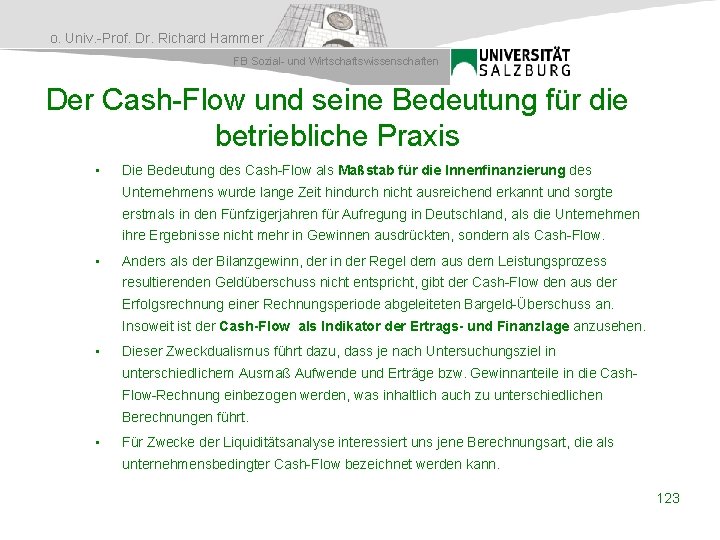 o. Univ. -Prof. Dr. Richard Hammer FB Sozial- und Wirtschaftswissenschaften Der Cash-Flow und seine