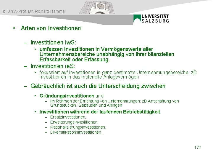 o. Univ. -Prof. Dr. Richard Hammer • Arten von Investitionen: – Investitionen iw. S: