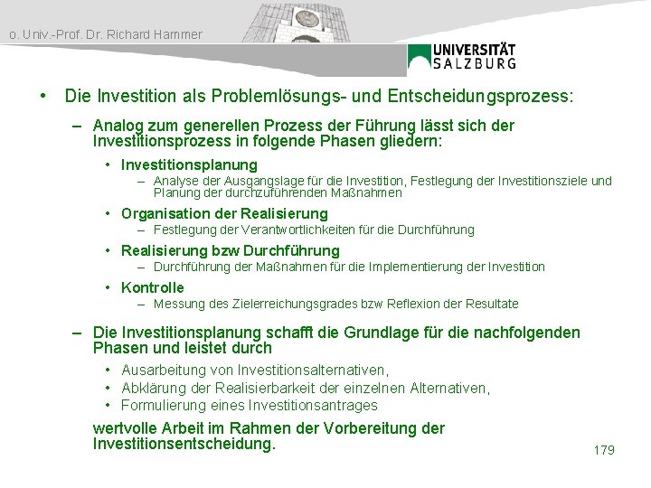 o. Univ. -Prof. Dr. Richard Hammer • Die Investition als Problemlösungs- und Entscheidungsprozess: –