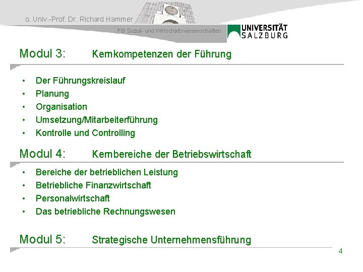 o. Univ. -Prof. Dr. Richard Hammer FB Sozial- und Wirtschaftswissenschaften Modul 3: • •