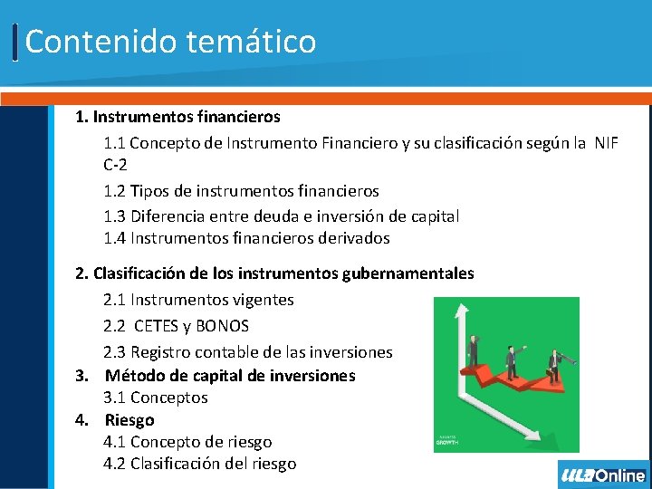 Contenido temático 1. Instrumentos financieros 1. 1 Concepto de Instrumento Financiero y su clasificación