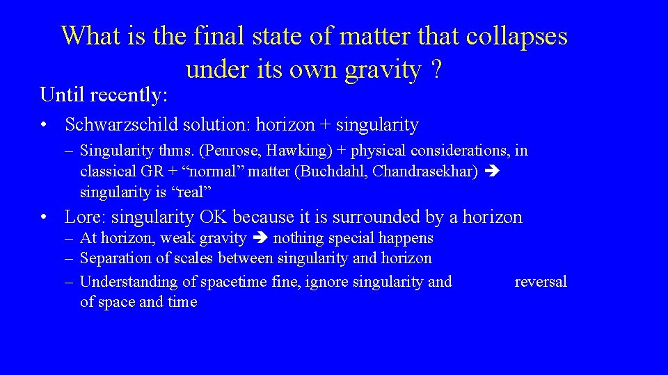 What is the final state of matter that collapses under its own gravity ?