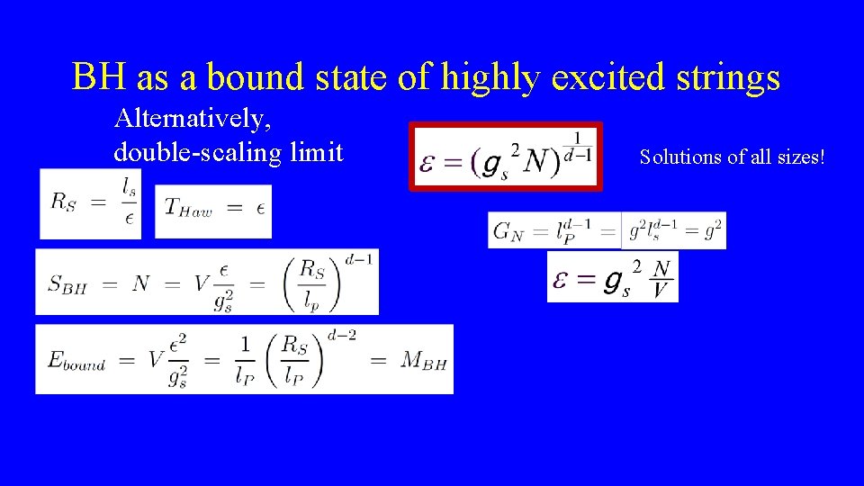 BH as a bound state of highly excited strings Alternatively, double-scaling limit Solutions of