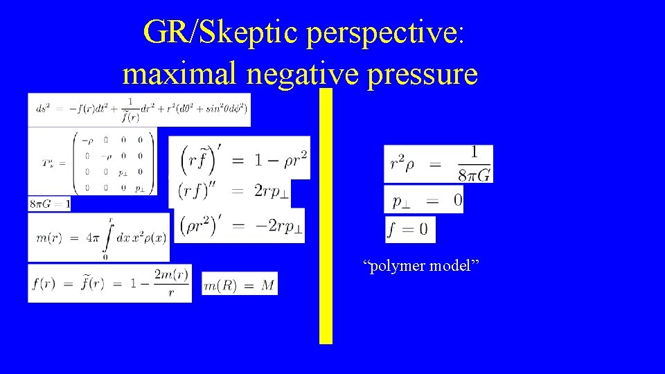  GR/Skeptic perspective: maximal negative pressure “polymer model” 