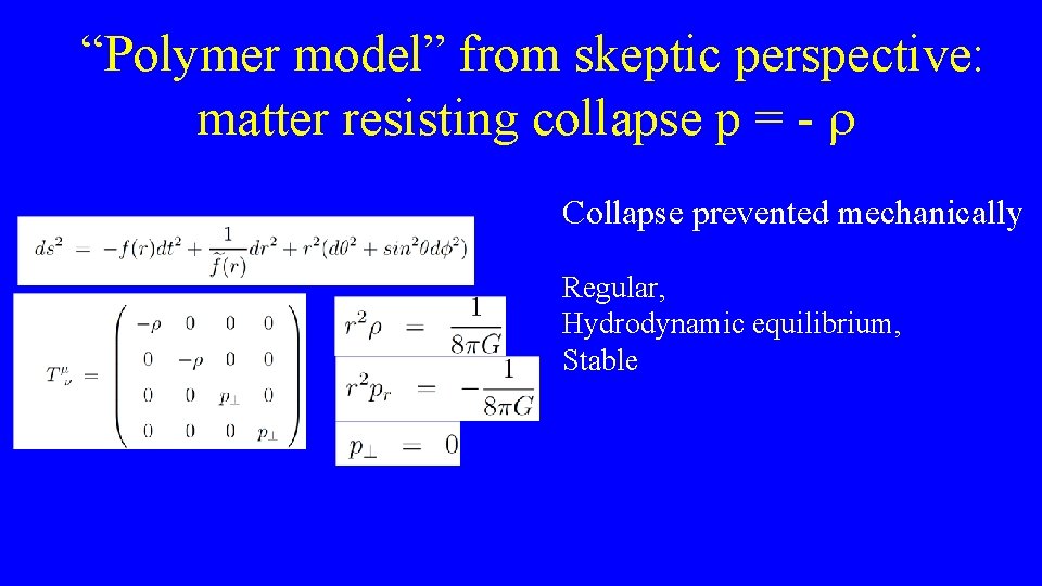  “Polymer model” from skeptic perspective: matter resisting collapse p = - r Collapse