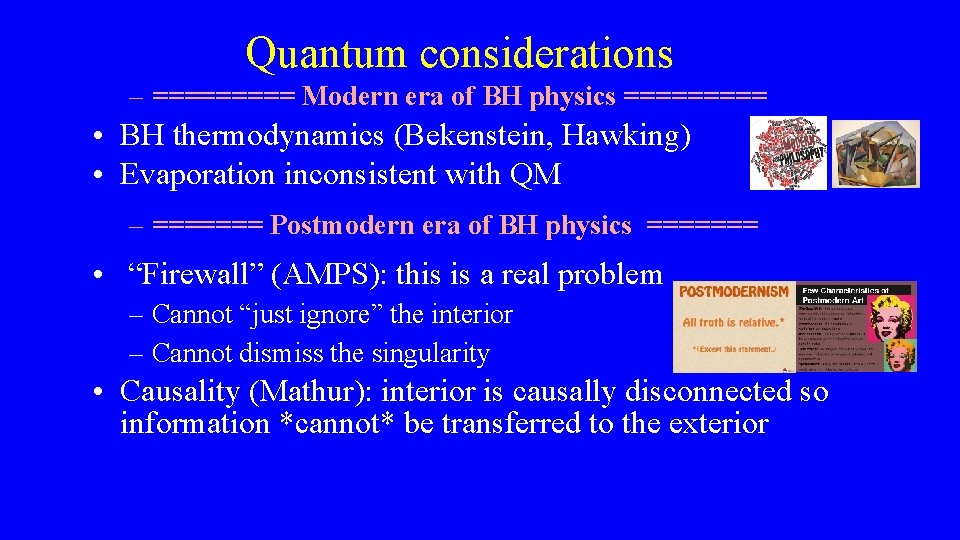 Quantum considerations – ===== Modern era of BH physics ===== • BH thermodynamics (Bekenstein,