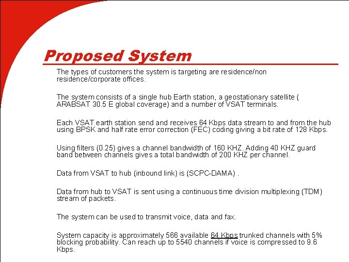 Proposed System ä ä ä ä The types of customers the system is targeting