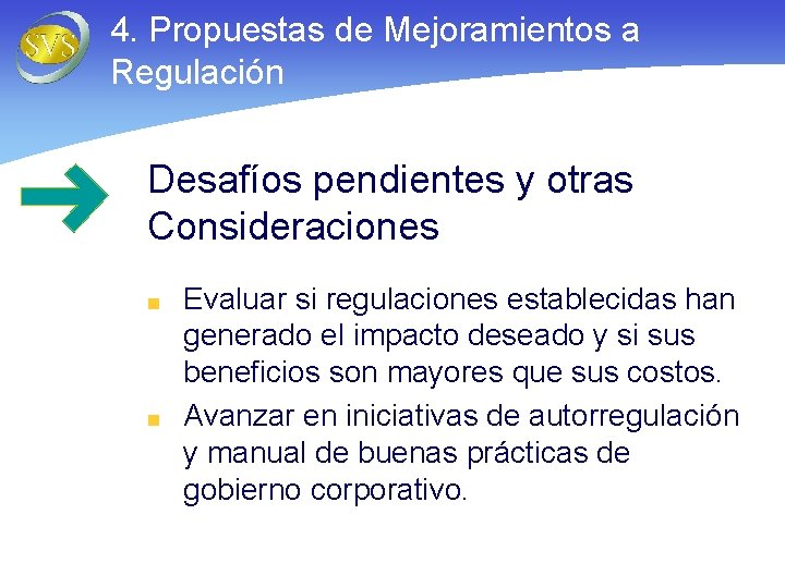 4. Propuestas de Mejoramientos a Regulación Desafíos pendientes y otras Consideraciones Evaluar si regulaciones