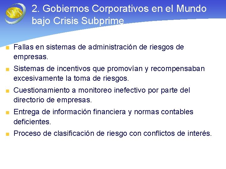 2. Gobiernos Corporativos en el Mundo bajo Crisis Subprime Fallas en sistemas de administración