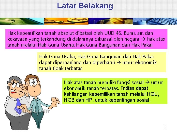 Latar Belakang Hak kepemilikan tanah absolut dibatasi oleh UUD 45. Bumi, air, dan kekayaan
