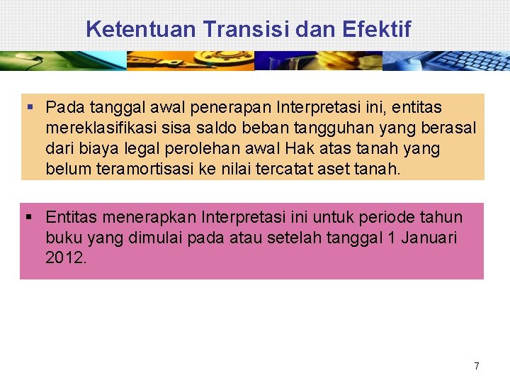 Ketentuan Transisi dan Efektif § Pada tanggal awal penerapan Interpretasi ini, entitas mereklasifikasi sisa