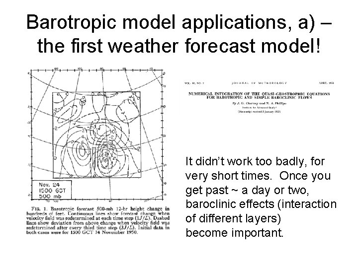 Barotropic model applications, a) – the first weather forecast model! It didn’t work too