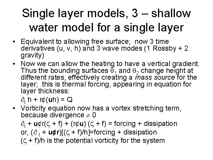 Single layer models, 3 – shallow water model for a single layer • Equivalent