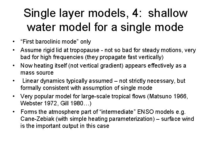 Single layer models, 4: shallow water model for a single mode • “First baroclinic