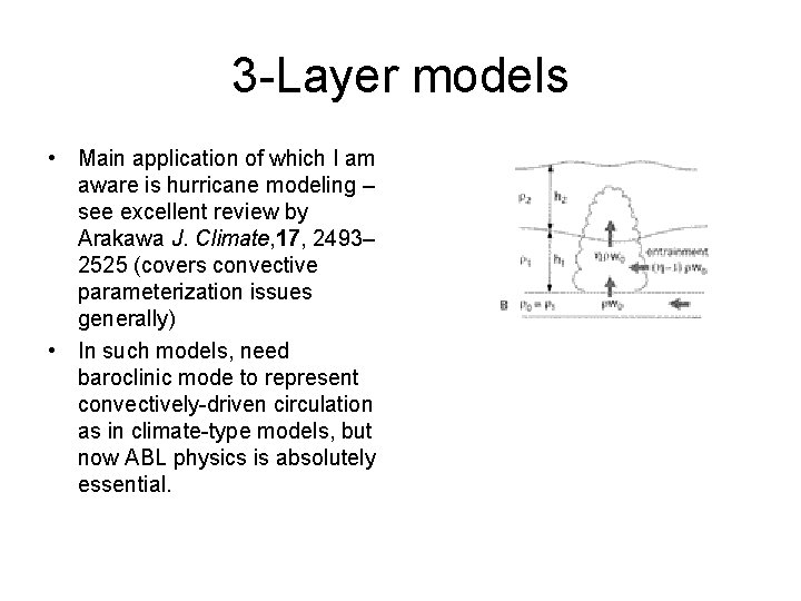 3 -Layer models • Main application of which I am aware is hurricane modeling