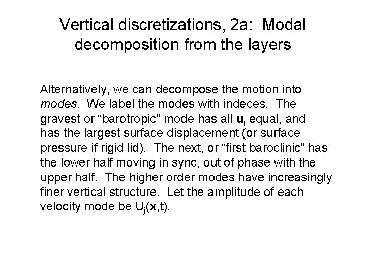 Vertical discretizations, 2 a: Modal decomposition from the layers Alternatively, we can decompose the