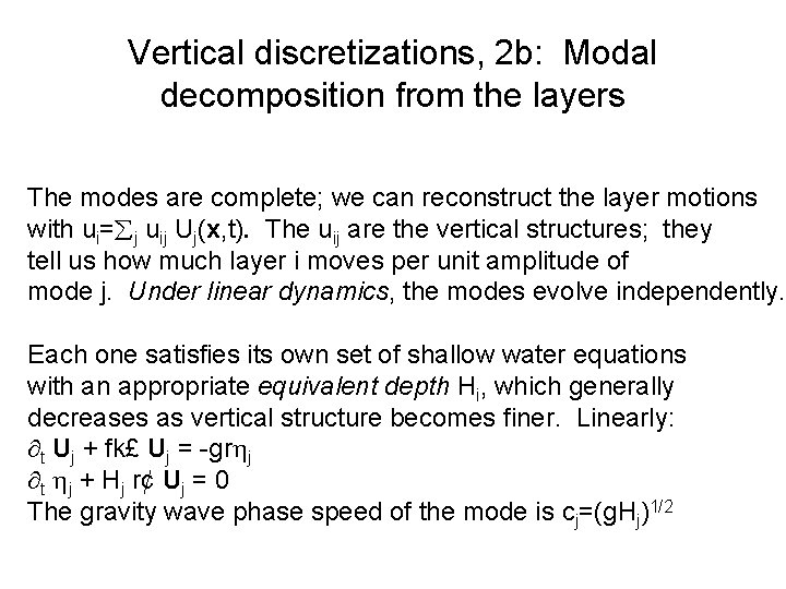 Vertical discretizations, 2 b: Modal decomposition from the layers The modes are complete; we