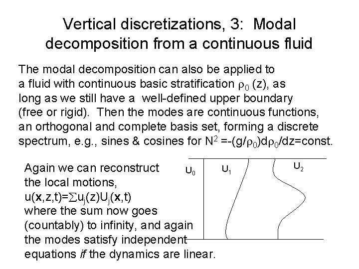 Vertical discretizations, 3: Modal decomposition from a continuous fluid The modal decomposition can also