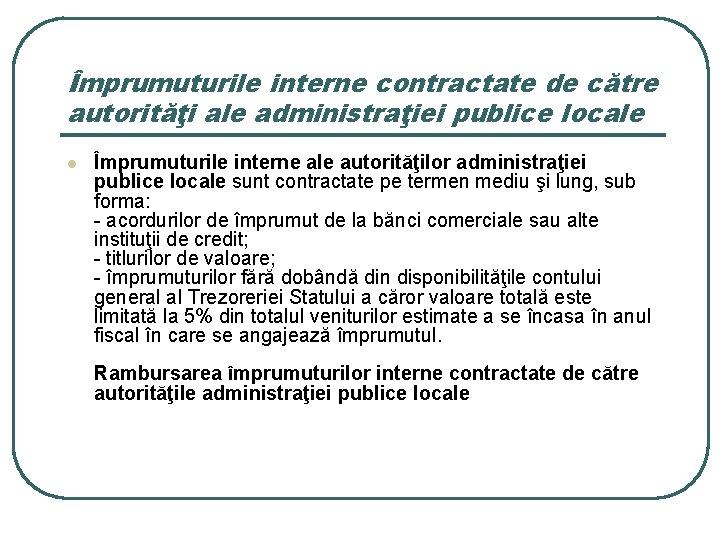 Împrumuturile interne contractate de către autorităţi ale administraţiei publice locale l Împrumuturile interne ale