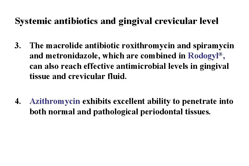 Systemic antibiotics and gingival crevicular level 3. The macrolide antibiotic roxithromycin and spiramycin and