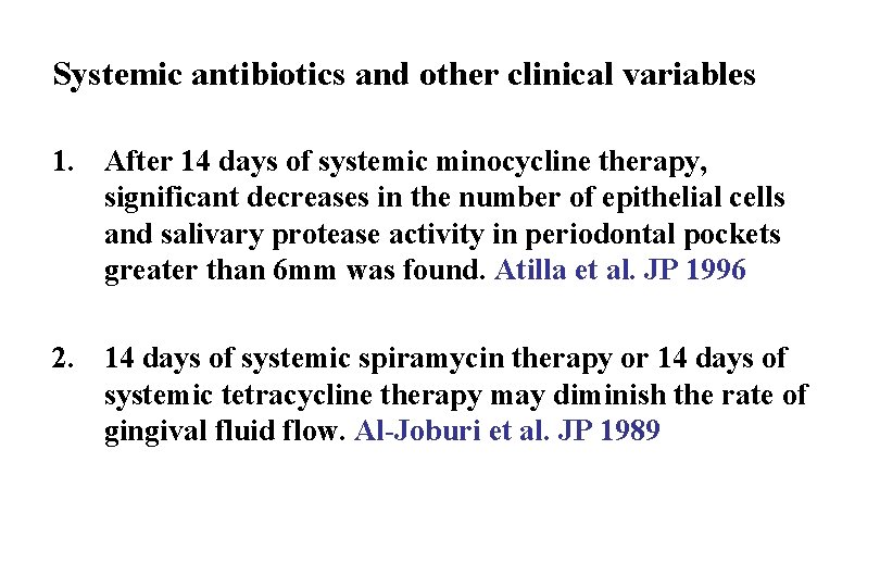 Systemic antibiotics and other clinical variables 1. After 14 days of systemic minocycline therapy,