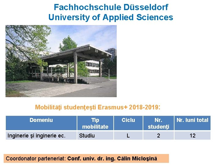 Fachhochschule Düsseldorf University of Applied Sciences Mobilităţi studenţeşti Erasmus+ 2018 -2019: Domeniu Inginerie şi