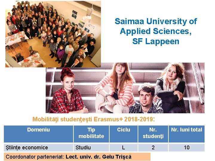 Saimaa University of Applied Sciences, SF Lappeen Mobilităţi studenţeşti Erasmus+ 2018 -2019: Domeniu Ştiinţe