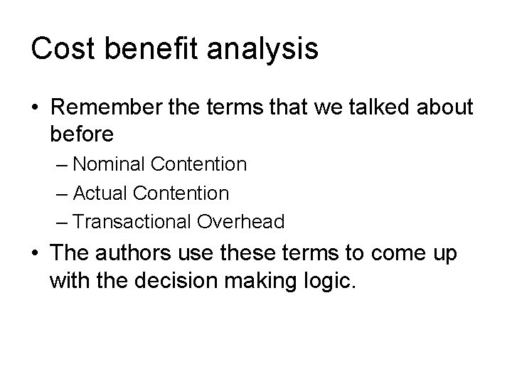 Cost benefit analysis • Remember the terms that we talked about before – Nominal