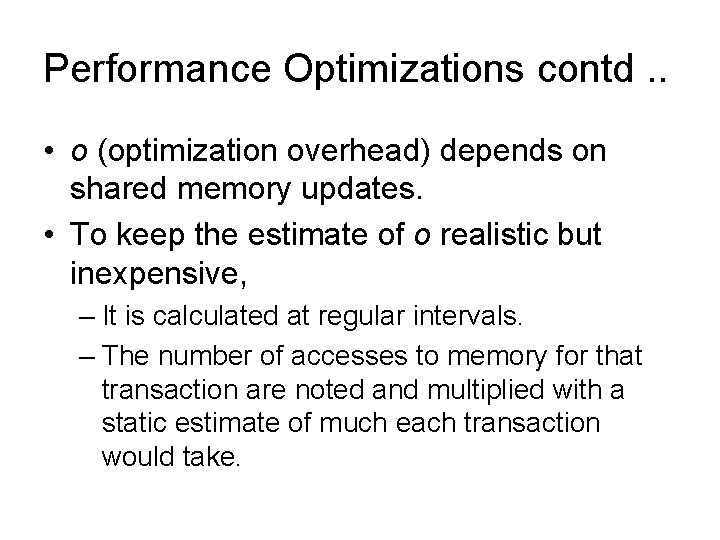 Performance Optimizations contd. . • o (optimization overhead) depends on shared memory updates. •
