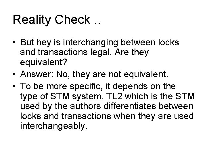 Reality Check. . • But hey is interchanging between locks and transactions legal. Are