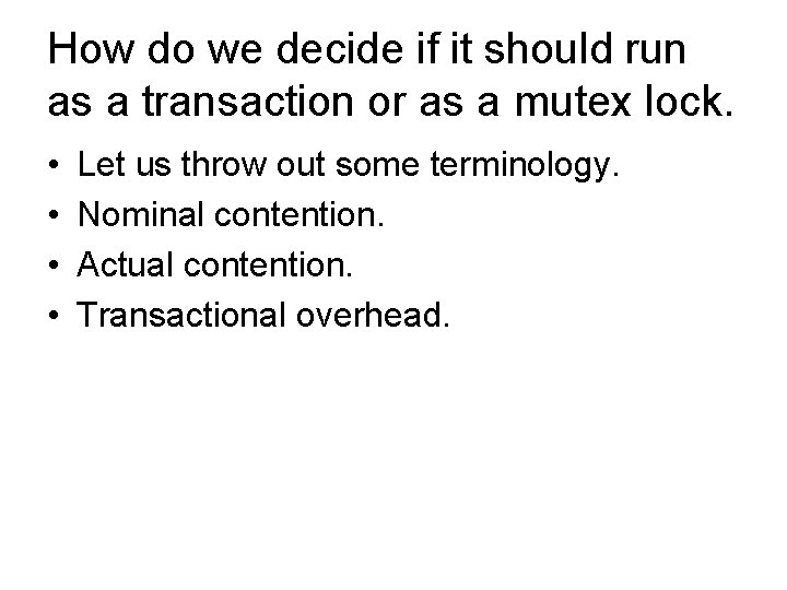 How do we decide if it should run as a transaction or as a