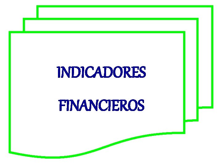 INDICADORES FINANCIEROS 