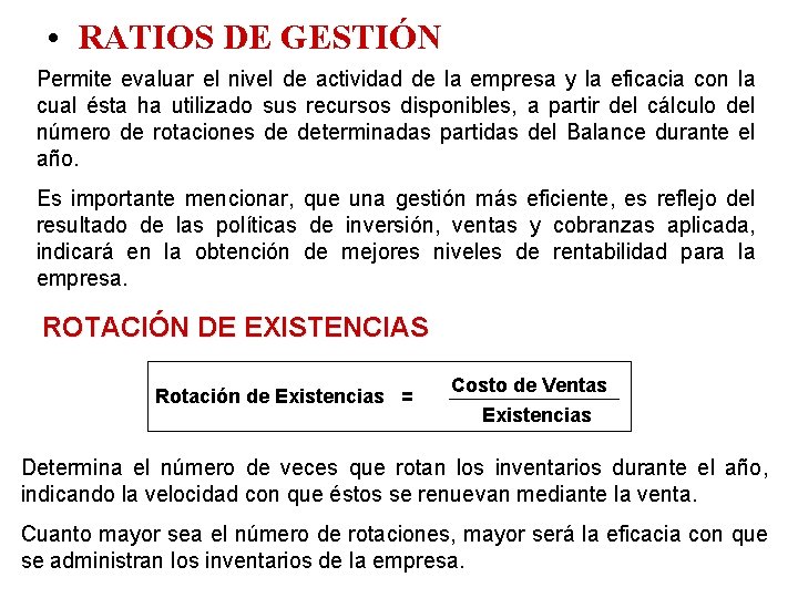  • RATIOS DE GESTIÓN Permite evaluar el nivel de actividad de la empresa