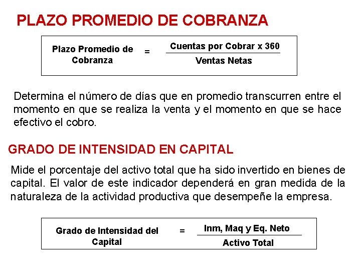PLAZO PROMEDIO DE COBRANZA Plazo Promedio de Cobranza = Cuentas por Cobrar x 360