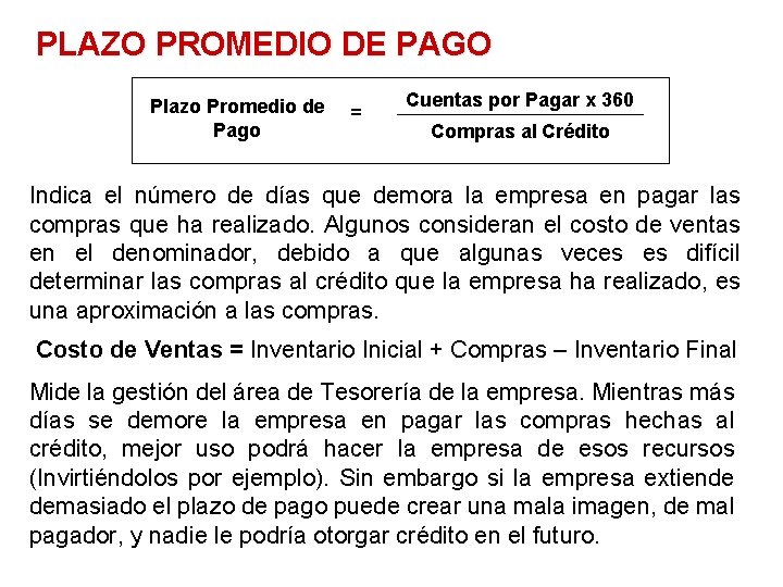 PLAZO PROMEDIO DE PAGO Plazo Promedio de Pago = Cuentas por Pagar x 360