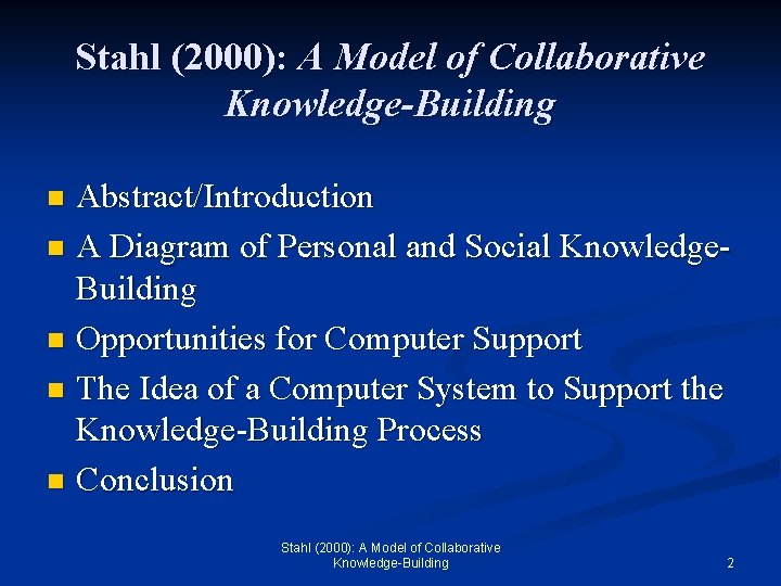 Stahl (2000): A Model of Collaborative Knowledge-Building Abstract/Introduction n A Diagram of Personal and