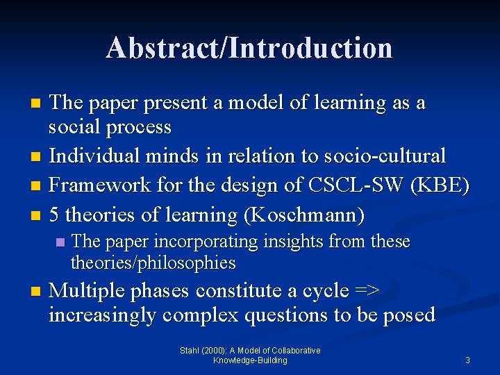 Abstract/Introduction The paper present a model of learning as a social process n Individual