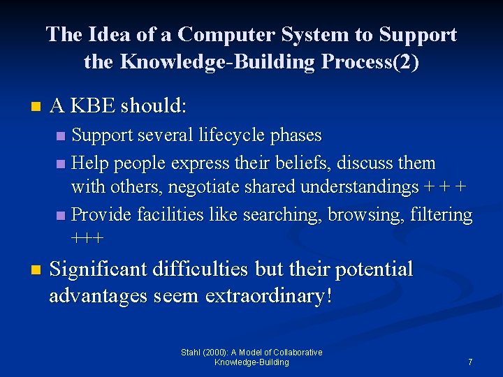 The Idea of a Computer System to Support the Knowledge-Building Process(2) n A KBE