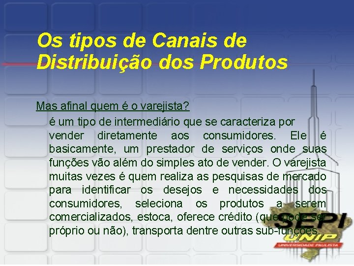 Os tipos de Canais de Distribuição dos Produtos Mas afinal quem é o varejista?