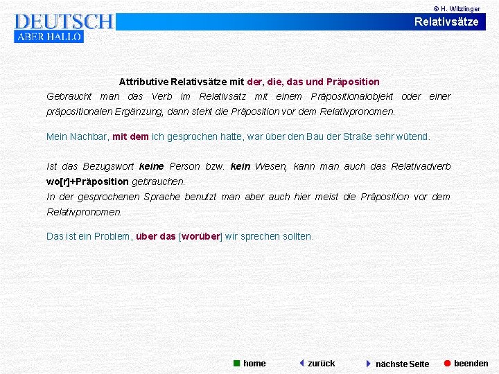 © H. Witzlinger Relativsätze Attributive Relativsätze mit der, die, das und Präposition Gebraucht man
