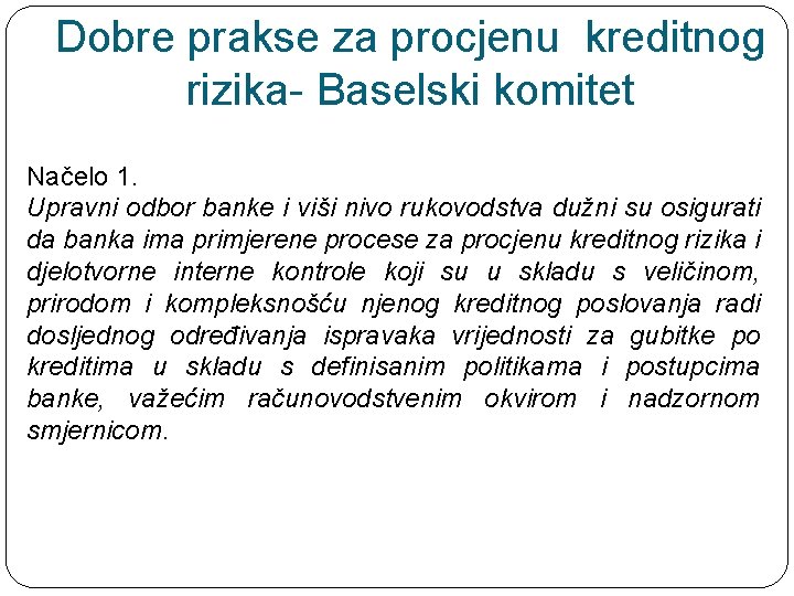 Dobre prakse za procjenu kreditnog rizika- Baselski komitet Načelo 1. Upravni odbor banke i