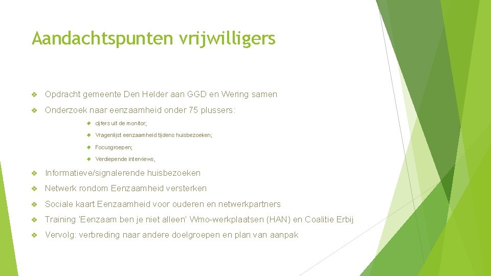 Aandachtspunten vrijwilligers v Opdracht gemeente Den Helder aan GGD en Wering samen v Onderzoek
