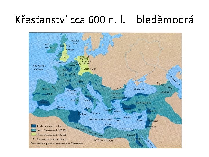 Křesťanství cca 600 n. l. – bleděmodrá 