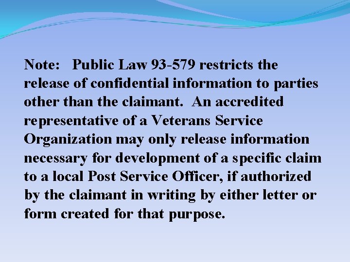 Note: Public Law 93 -579 restricts the release of confidential information to parties other