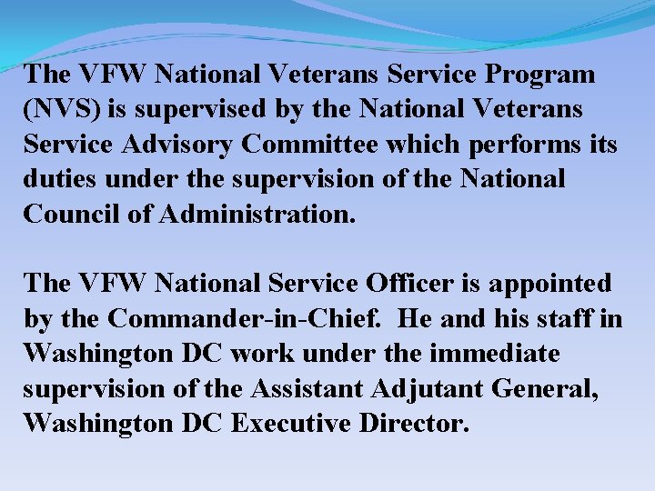 The VFW National Veterans Service Program (NVS) is supervised by the National Veterans Service