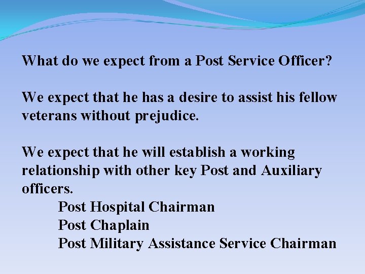 What do we expect from a Post Service Officer? We expect that he has