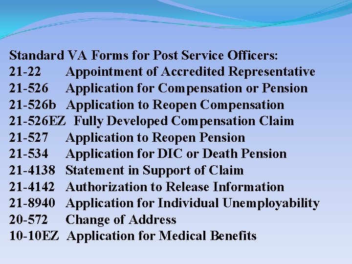 Standard VA Forms for Post Service Officers: 21 -22 Appointment of Accredited Representative 21