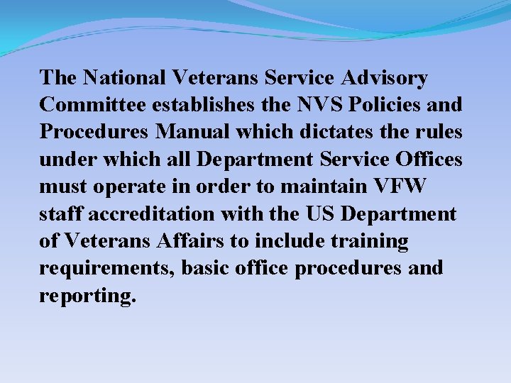 The National Veterans Service Advisory Committee establishes the NVS Policies and Procedures Manual which