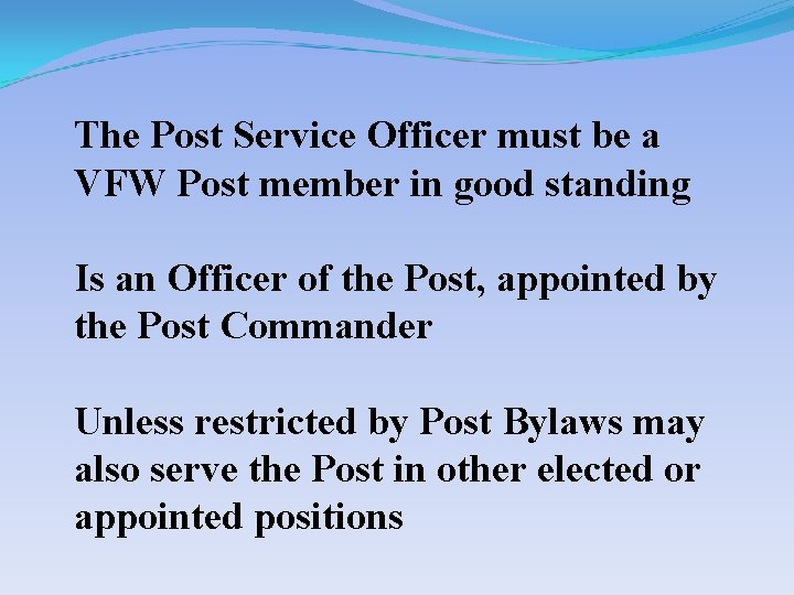 The Post Service Officer must be a VFW Post member in good standing Is